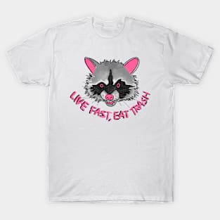 Live fast raccoon (pink) T-Shirt